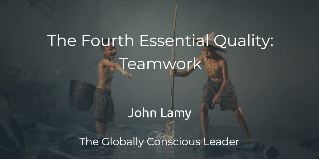 The Fourth Essential Quality: Teamwork