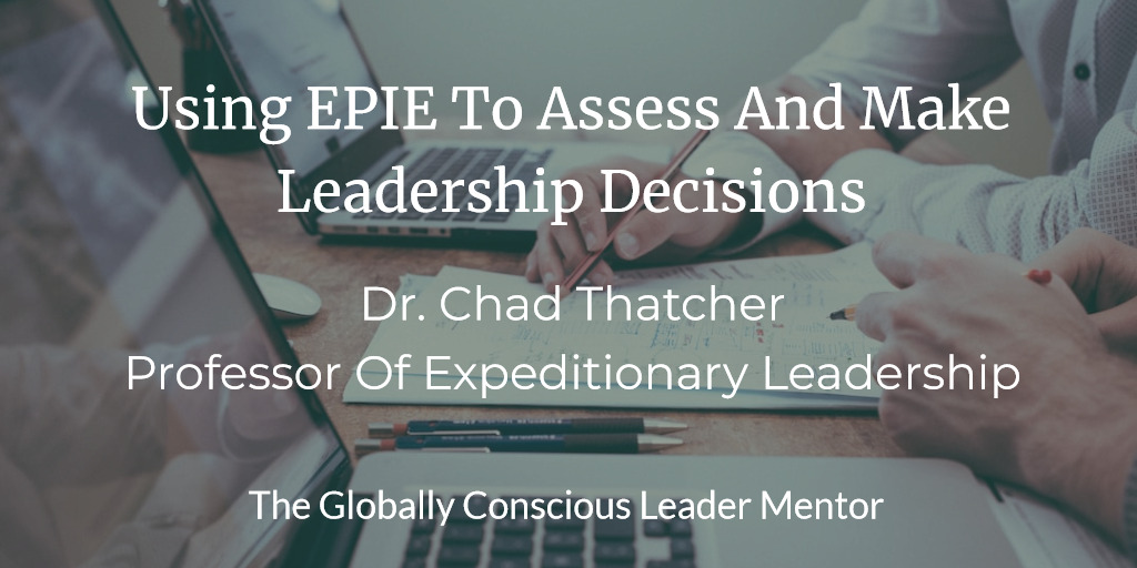 Using EPIE To Assess And Make Leadership Decisions