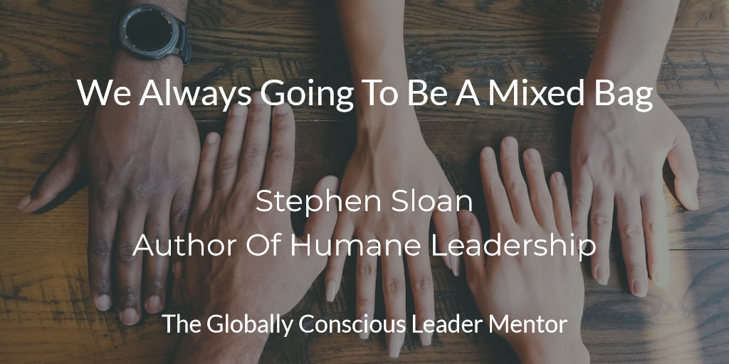 Sloan we always going to be a mixed bag