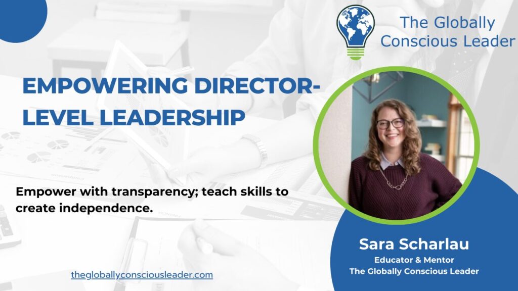 Empowering director-level leadership with transparency and skill-building for independence. Global Conscious Leader.