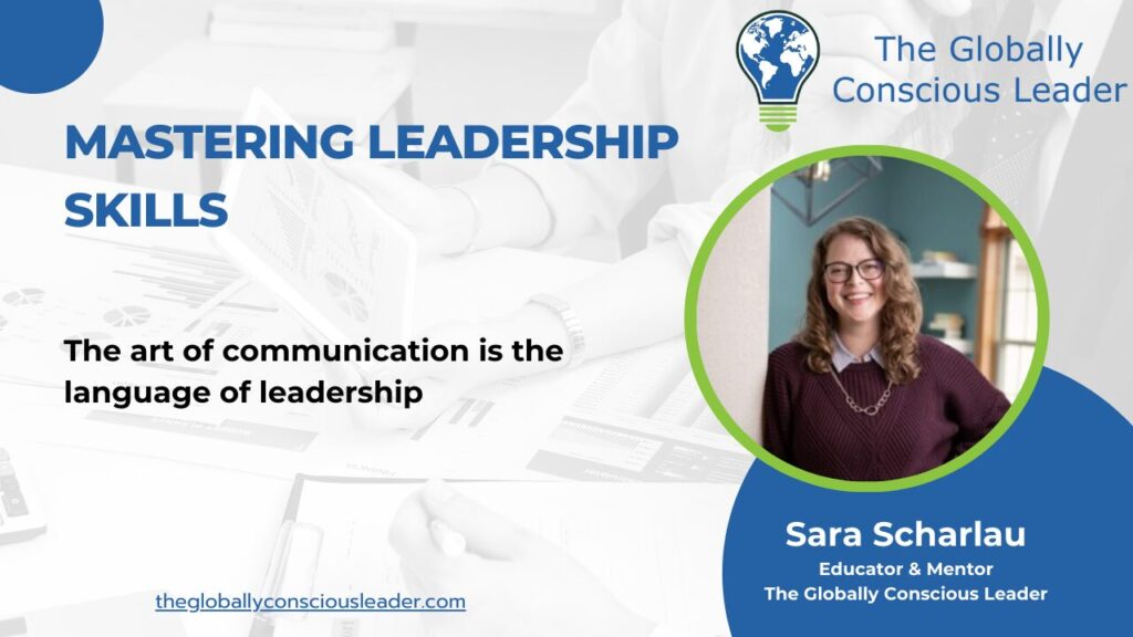 Mastering Leadership Skills - Sara Scharlau, Educator and Mentor at The Globally Conscious Leader