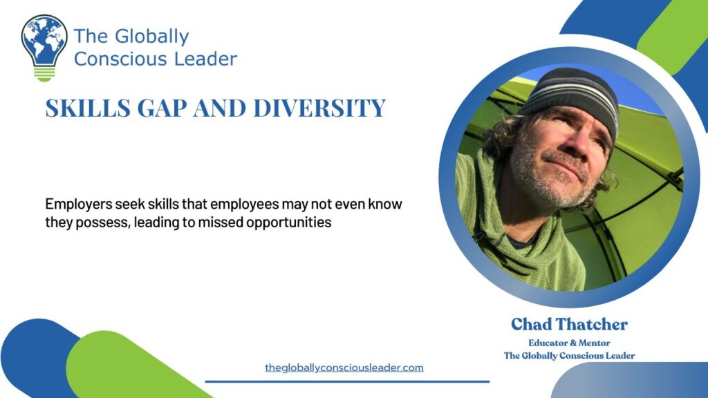 Skills gap and diversity insights by Chad Thatcher, The Globally Conscious Leader.