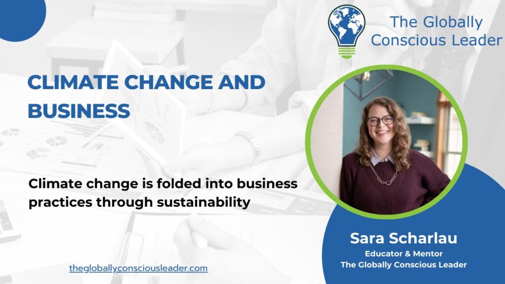 Climate Change and Business: Integrating sustainability with insights from The Globally Conscious Leader.